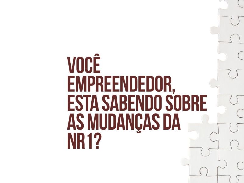 Você empreendedor, esta sabendo sobre as mudanças da&nbsp;NR1?