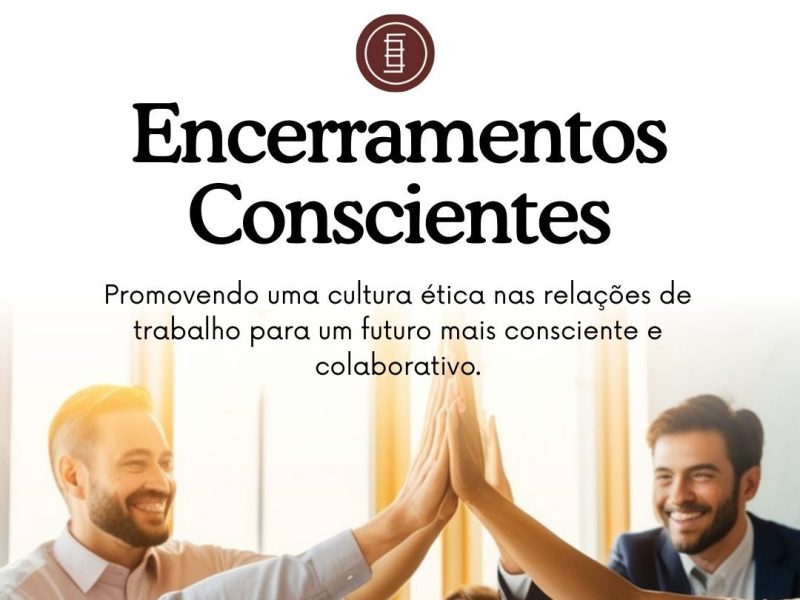 Encerramentos Conscientes